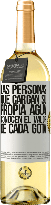 29,95 € Envío gratis | Vino Blanco Edición WHITE Las personas que cargan su propia agua, conocen el valor de cada gota Etiqueta Blanca. Etiqueta personalizable Vino joven Cosecha 2025 Verdejo