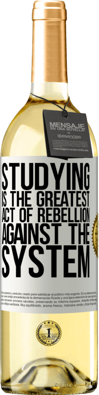 29,95 € | White Wine WHITE Edition Studying is the greatest act of rebellion against the system White Label. Customizable label Young wine Harvest 2023 Verdejo