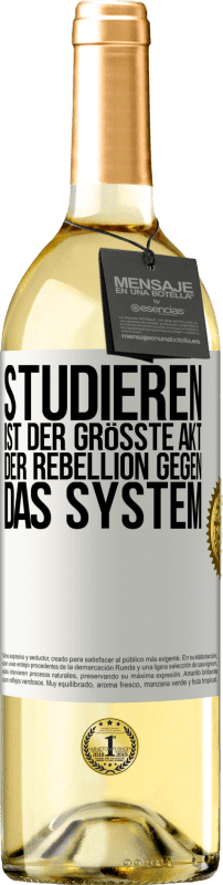 29,95 € | Weißwein WHITE Ausgabe Studieren ist der größte Akt der Rebellion gegen das System Weißes Etikett. Anpassbares Etikett Junger Wein Ernte 2023 Verdejo