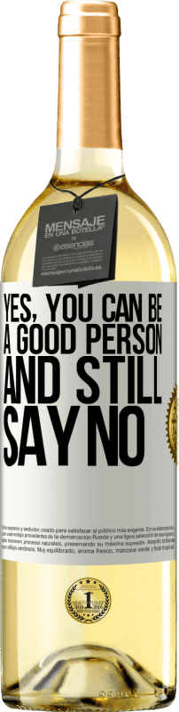 29,95 € | White Wine WHITE Edition YES, you can be a good person, and still say NO White Label. Customizable label Young wine Harvest 2023 Verdejo