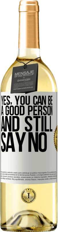 29,95 € | White Wine WHITE Edition YES, you can be a good person, and still say NO White Label. Customizable label Young wine Harvest 2024 Verdejo