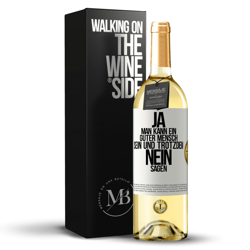 29,95 € Kostenloser Versand | Weißwein WHITE Ausgabe JA, man kann ein guter Mensch sein und trotzdem NEIN sagen Weißes Etikett. Anpassbares Etikett Junger Wein Ernte 2023 Verdejo