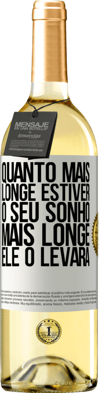 29,95 € Envio grátis | Vinho branco Edição WHITE Quanto mais longe estiver o seu sonho, mais longe ele o levará Etiqueta Branca. Etiqueta personalizável Vinho jovem Colheita 2025 Verdejo