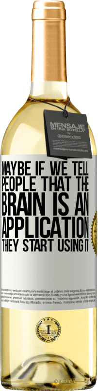 «Может быть, если мы скажем людям, что мозг - это приложение, они начнут его использовать» Издание WHITE
