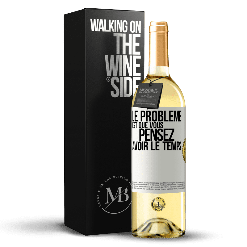 29,95 € Envoi gratuit | Vin blanc Édition WHITE Le problème est que vous pensez avoir le temps Étiquette Blanche. Étiquette personnalisable Vin jeune Récolte 2023 Verdejo