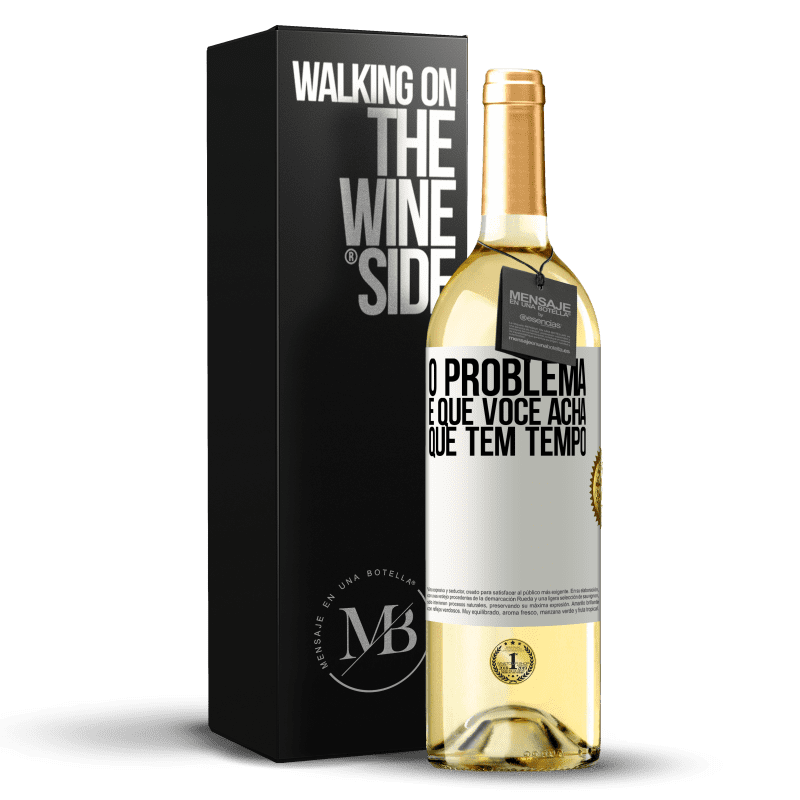 29,95 € Envio grátis | Vinho branco Edição WHITE O problema é que você acha que tem tempo Etiqueta Branca. Etiqueta personalizável Vinho jovem Colheita 2024 Verdejo