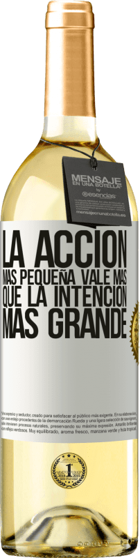 29,95 € | Vino Blanco Edición WHITE La acción más pequeña vale más que la intención más grande Etiqueta Blanca. Etiqueta personalizable Vino joven Cosecha 2024 Verdejo