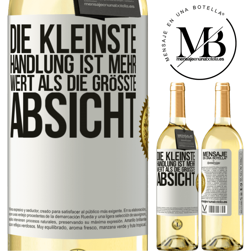 29,95 € Kostenloser Versand | Weißwein WHITE Ausgabe Die kleinste Handlung ist mehr wert als die größte Absicht Weißes Etikett. Anpassbares Etikett Junger Wein Ernte 2024 Verdejo