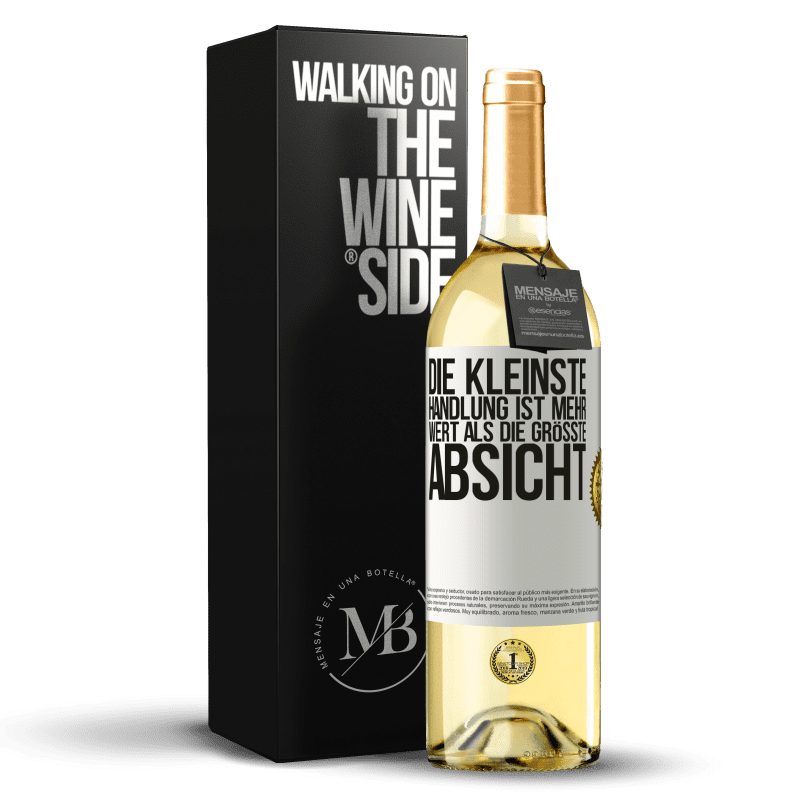 29,95 € Kostenloser Versand | Weißwein WHITE Ausgabe Die kleinste Handlung ist mehr wert als die größte Absicht Weißes Etikett. Anpassbares Etikett Junger Wein Ernte 2023 Verdejo