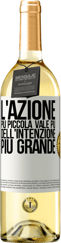 29,95 € Spedizione Gratuita | Vino bianco Edizione WHITE L'azione più piccola vale più dell'intenzione più grande Etichetta Bianca. Etichetta personalizzabile Vino giovane Raccogliere 2025 Verdejo