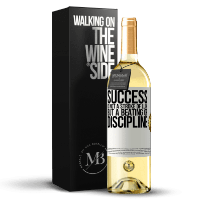 «Success is not a stroke of luck, but a beating of discipline» WHITE Edition