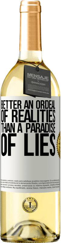 29,95 € Free Shipping | White Wine WHITE Edition Better an ordeal of realities than a paradise of lies White Label. Customizable label Young wine Harvest 2024 Verdejo