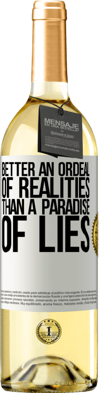 29,95 € | White Wine WHITE Edition Better an ordeal of realities than a paradise of lies White Label. Customizable label Young wine Harvest 2025 Verdejo