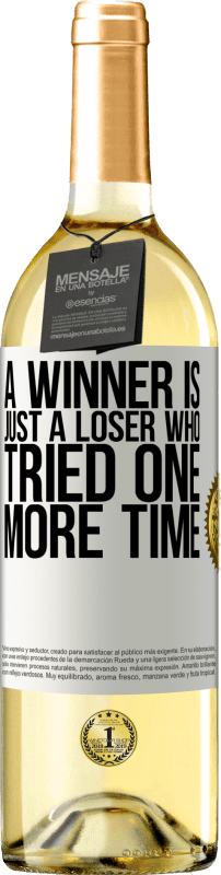 29,95 € | White Wine WHITE Edition A winner is just a loser who tried one more time White Label. Customizable label Young wine Harvest 2024 Verdejo