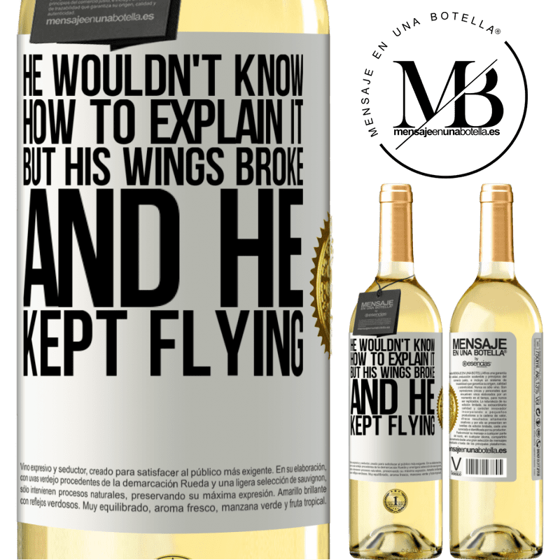 29,95 € Free Shipping | White Wine WHITE Edition He wouldn't know how to explain it, but his wings broke and he kept flying White Label. Customizable label Young wine Harvest 2022 Verdejo
