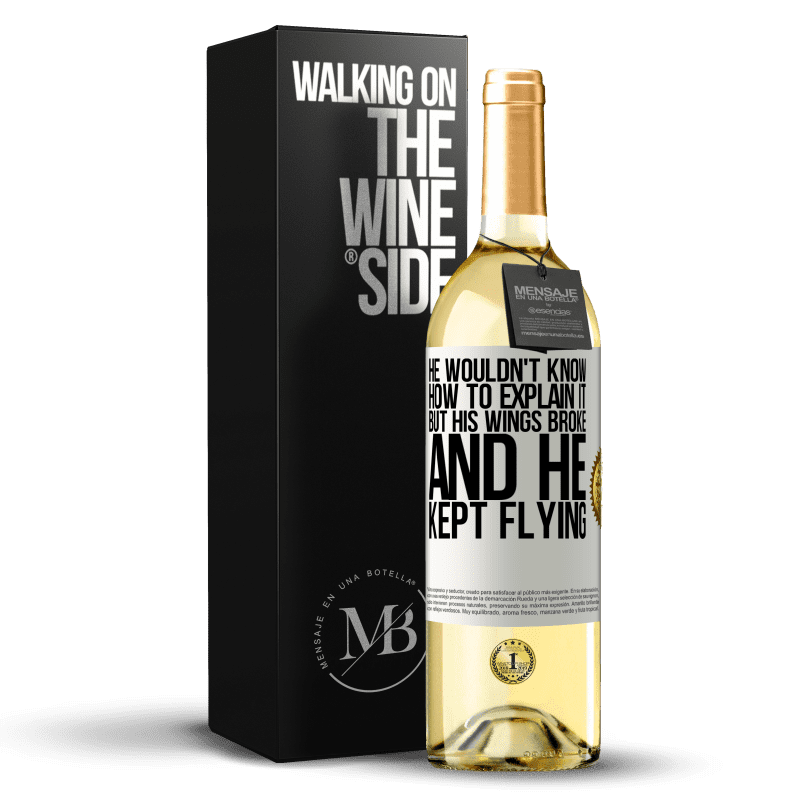 29,95 € Free Shipping | White Wine WHITE Edition He wouldn't know how to explain it, but his wings broke and he kept flying White Label. Customizable label Young wine Harvest 2023 Verdejo