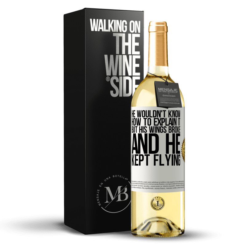 29,95 € Free Shipping | White Wine WHITE Edition He wouldn't know how to explain it, but his wings broke and he kept flying White Label. Customizable label Young wine Harvest 2025 Verdejo