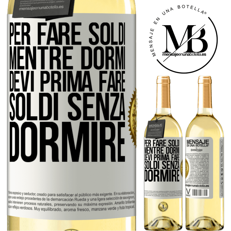 29,95 € Spedizione Gratuita | Vino bianco Edizione WHITE Per fare soldi mentre dormi, devi prima fare soldi senza dormire Etichetta Bianca. Etichetta personalizzabile Vino giovane Raccogliere 2023 Verdejo