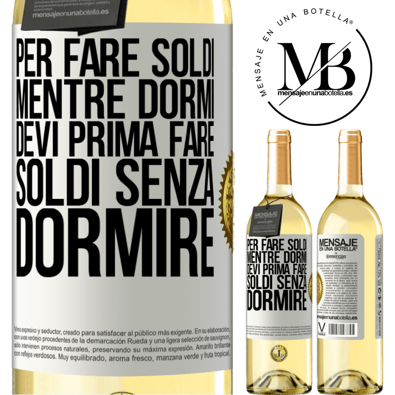 29,95 € Spedizione Gratuita | Vino bianco Edizione WHITE Per fare soldi mentre dormi, devi prima fare soldi senza dormire Etichetta Bianca. Etichetta personalizzabile Vino giovane Raccogliere 2025 Verdejo