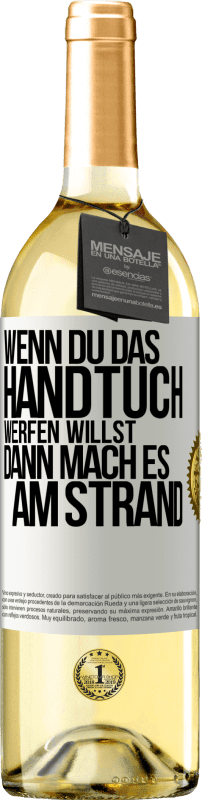 29,95 € | Weißwein WHITE Ausgabe Wenn du das Handtuch werfen willst, dann mach es am Strand Weißes Etikett. Anpassbares Etikett Junger Wein Ernte 2024 Verdejo