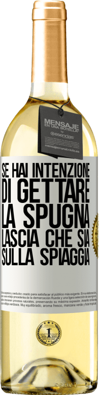 29,95 € | Vino bianco Edizione WHITE Se hai intenzione di gettare la spugna, lascia che sia sulla spiaggia Etichetta Bianca. Etichetta personalizzabile Vino giovane Raccogliere 2024 Verdejo