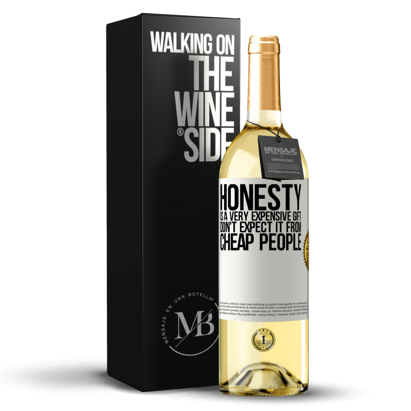 29,95 € Free Shipping | White Wine WHITE Edition Honesty is a very expensive gift. Don't expect it from cheap people White Label. Customizable label Young wine Harvest 2024 Verdejo