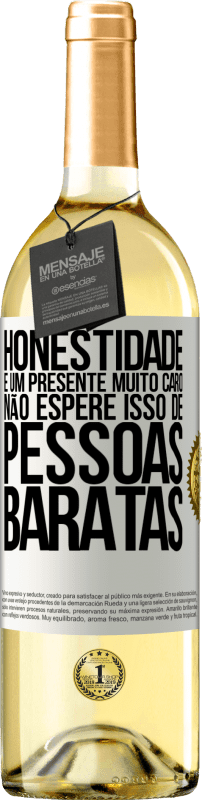 29,95 € | Vinho branco Edição WHITE Honestidade é um presente muito caro. Não espere isso de pessoas baratas Etiqueta Branca. Etiqueta personalizável Vinho jovem Colheita 2024 Verdejo