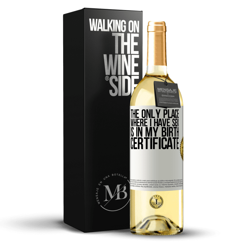 29,95 € Free Shipping | White Wine WHITE Edition The only place where I have sex is in my birth certificate White Label. Customizable label Young wine Harvest 2025 Verdejo