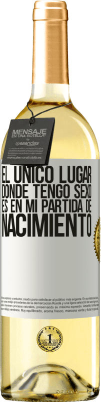 «El único lugar donde tengo sexo es en mi partida de nacimiento» Edición WHITE