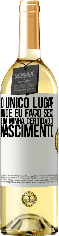 «O único lugar onde eu faço sexo é na minha certidão de nascimento» Edição WHITE