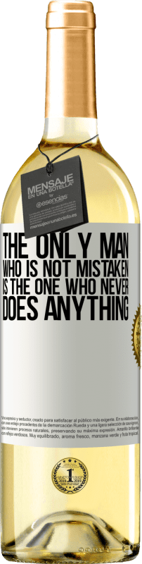29,95 € Free Shipping | White Wine WHITE Edition The only man who is not mistaken is the one who never does anything White Label. Customizable label Young wine Harvest 2025 Verdejo