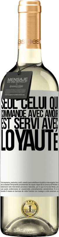 Envoi gratuit | Vin blanc Édition WHITE Seul celui qui commande avec amour est servi avec loyauté Étiquette Blanche. Étiquette personnalisable Vin jeune Récolte 2023 Verdejo