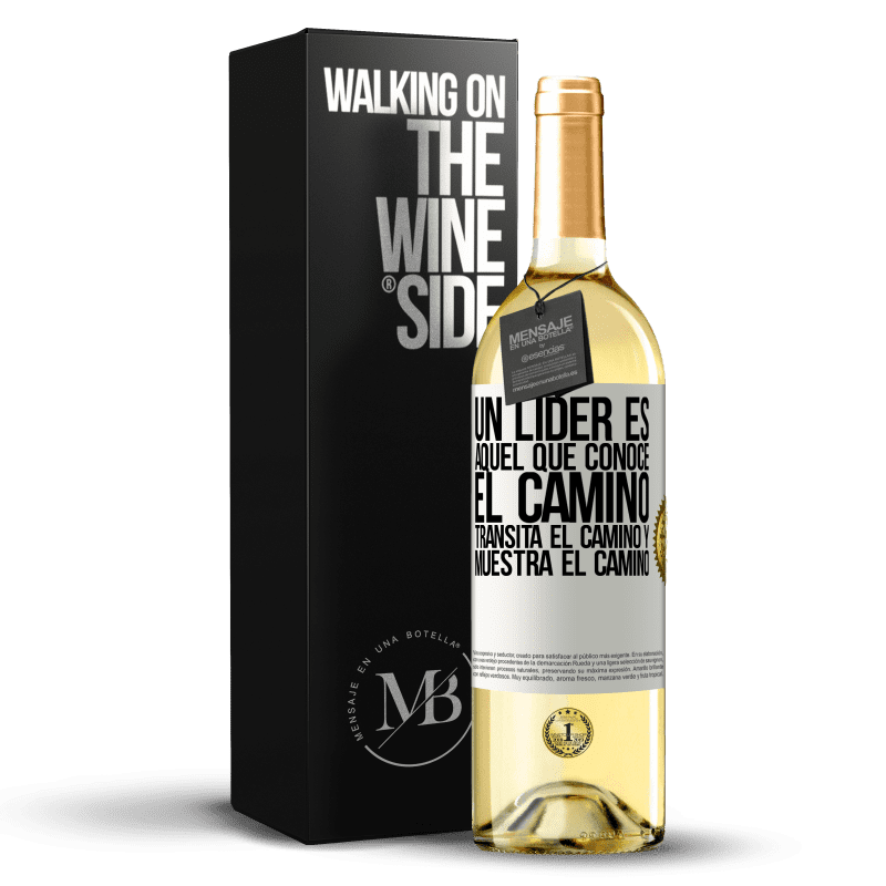 29,95 € Envío gratis | Vino Blanco Edición WHITE Un líder es aquel que conoce el camino, transita el camino y muestra el camino Etiqueta Blanca. Etiqueta personalizable Vino joven Cosecha 2024 Verdejo