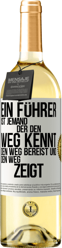 29,95 € | Weißwein WHITE Ausgabe Ein Führer ist jemand, der den Weg kennt, den Weg bereist und den Weg zeigt Weißes Etikett. Anpassbares Etikett Junger Wein Ernte 2024 Verdejo