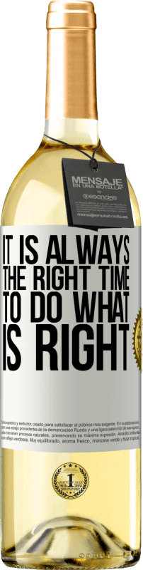 «It is always the right time to do what is right» WHITE Edition
