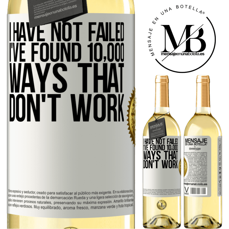 29,95 € Free Shipping | White Wine WHITE Edition I have not failed. I've found 10,000 ways that don't work White Label. Customizable label Young wine Harvest 2023 Verdejo