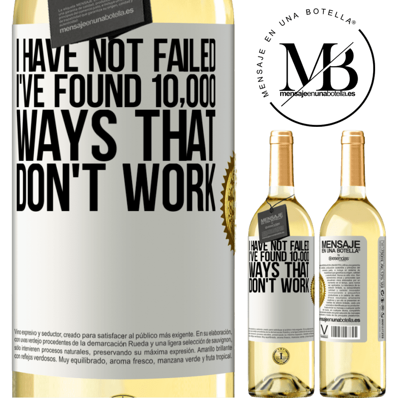 29,95 € Free Shipping | White Wine WHITE Edition I have not failed. I've found 10,000 ways that don't work White Label. Customizable label Young wine Harvest 2025 Verdejo