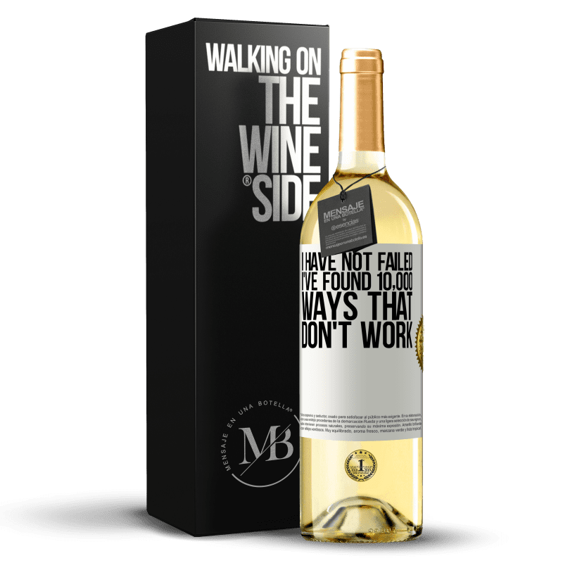 29,95 € Free Shipping | White Wine WHITE Edition I have not failed. I've found 10,000 ways that don't work White Label. Customizable label Young wine Harvest 2024 Verdejo