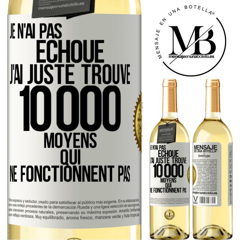 29,95 € Envoi gratuit | Vin blanc Édition WHITE Je n'ai pas échoué. J'ai juste trouvé 10 000 moyens qui ne fonctionnent pas Étiquette Blanche. Étiquette personnalisable Vin jeune Récolte 2025 Verdejo