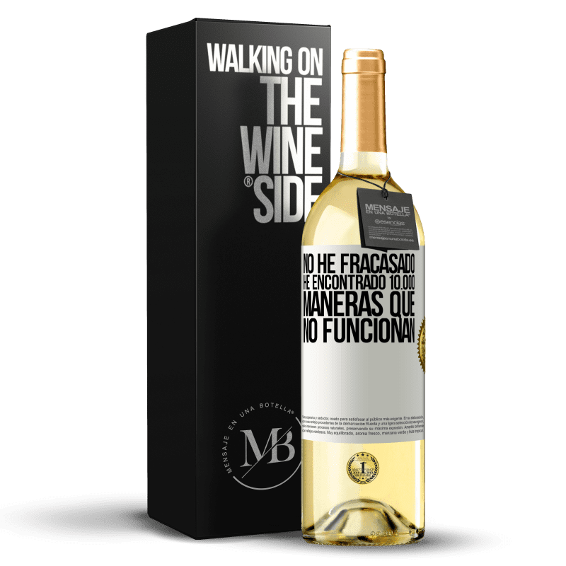 29,95 € Envío gratis | Vino Blanco Edición WHITE No he fracasado. He encontrado 10.000 maneras que no funcionan Etiqueta Blanca. Etiqueta personalizable Vino joven Cosecha 2024 Verdejo