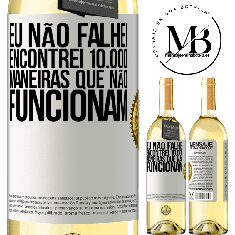 29,95 € Envio grátis | Vinho branco Edição WHITE Eu não falhei. Encontrei 10.000 maneiras que não funcionam Etiqueta Branca. Etiqueta personalizável Vinho jovem Colheita 2024 Verdejo