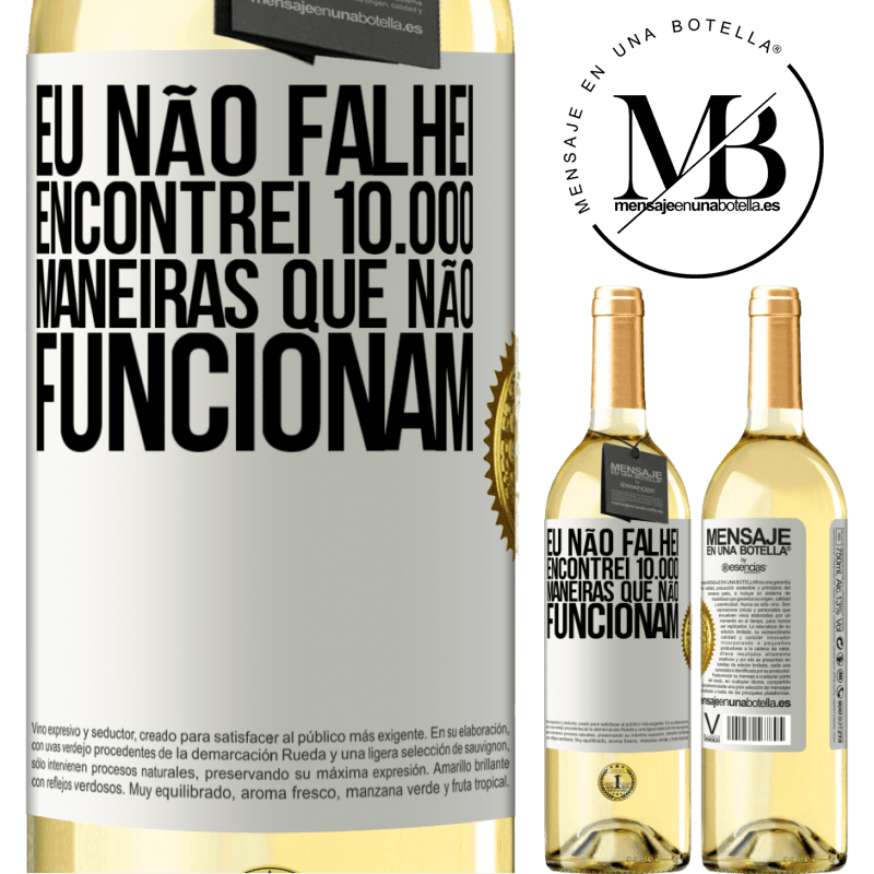 29,95 € Envio grátis | Vinho branco Edição WHITE Eu não falhei. Encontrei 10.000 maneiras que não funcionam Etiqueta Branca. Etiqueta personalizável Vinho jovem Colheita 2025 Verdejo