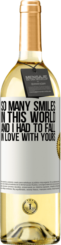 29,95 € | White Wine WHITE Edition So many smiles in this world, and I had to fall in love with yours White Label. Customizable label Young wine Harvest 2024 Verdejo