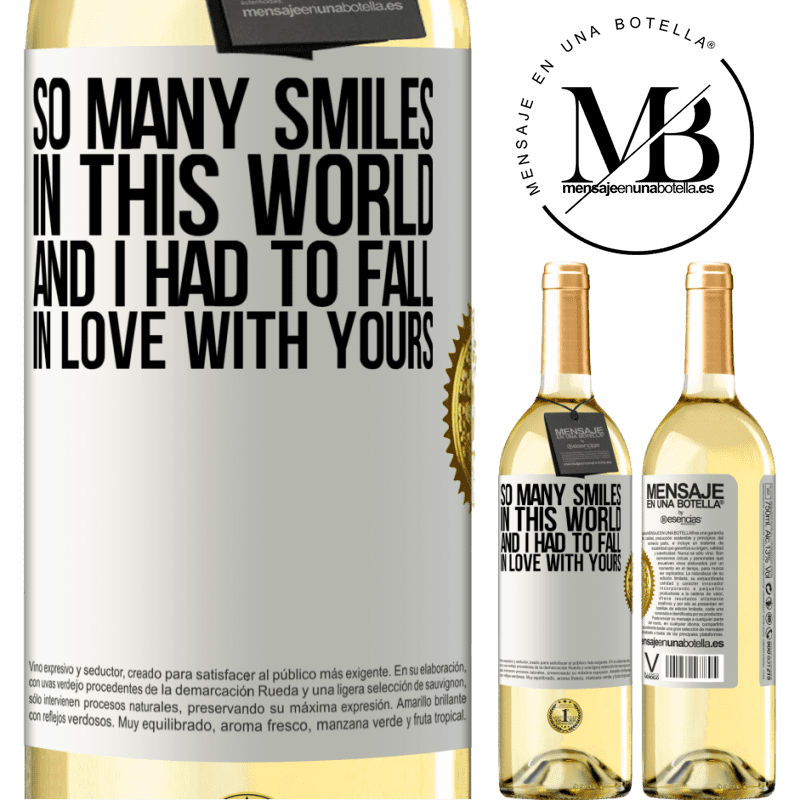 29,95 € Free Shipping | White Wine WHITE Edition So many smiles in this world, and I had to fall in love with yours White Label. Customizable label Young wine Harvest 2022 Verdejo