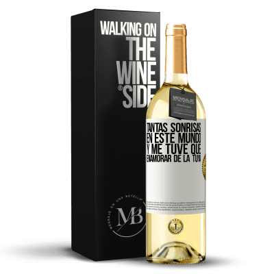 «Tantas sonrisas en este mundo, y me tuve que enamorar de la tuya» Edición WHITE