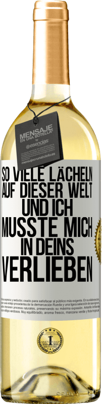 29,95 € | Weißwein WHITE Ausgabe So viele Lächeln auf dieser Welt und ich musste mich in Deins verlieben Weißes Etikett. Anpassbares Etikett Junger Wein Ernte 2024 Verdejo