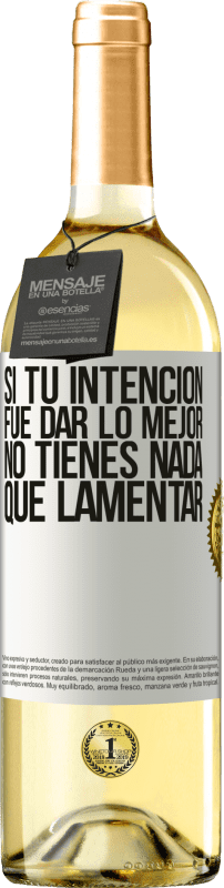 «Si tu intención fue dar lo mejor, no tienes nada que lamentar» Edición WHITE