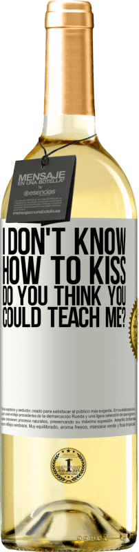 29,95 € | White Wine WHITE Edition I don't know how to kiss, do you think you could teach me? White Label. Customizable label Young wine Harvest 2024 Verdejo