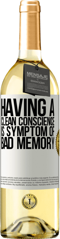 24,95 € Free Shipping | White Wine WHITE Edition Having a clean conscience is symptom of bad memory White Label. Customizable label Young wine Harvest 2021 Verdejo