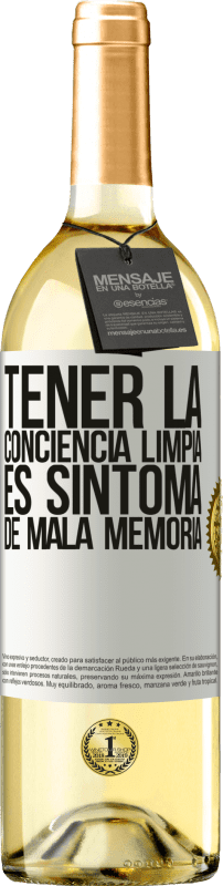 29,95 € | Vino Blanco Edición WHITE Tener la conciencia limpia es síntoma de mala memoria Etiqueta Blanca. Etiqueta personalizable Vino joven Cosecha 2024 Verdejo